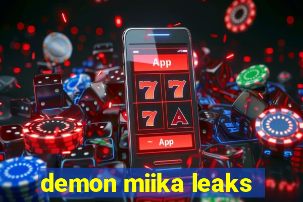 demon miika leaks