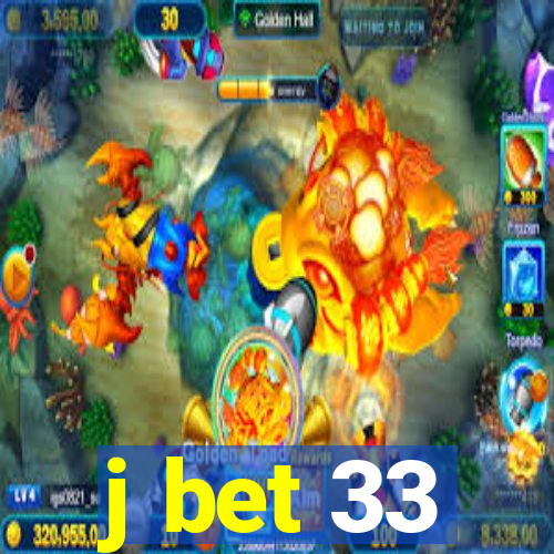 j bet 33