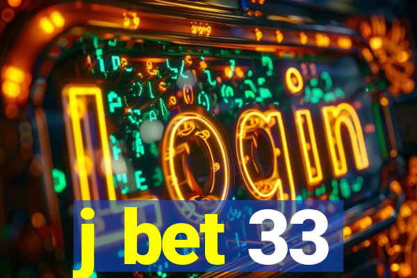 j bet 33