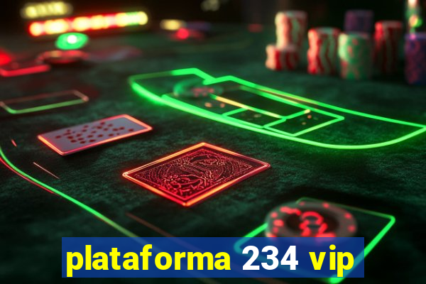 plataforma 234 vip