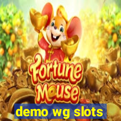 demo wg slots