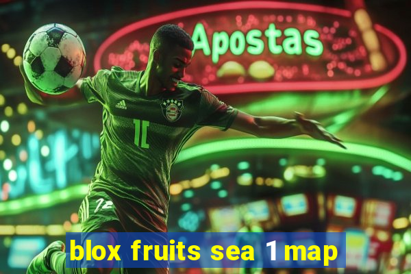 blox fruits sea 1 map