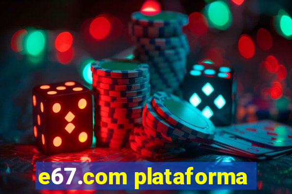 e67.com plataforma