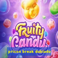 prison break dublado