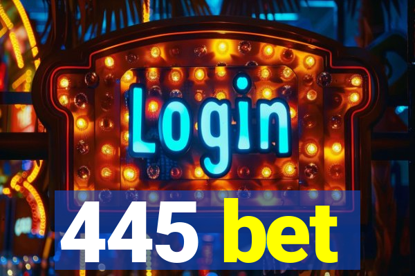 445 bet