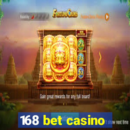 168 bet casino