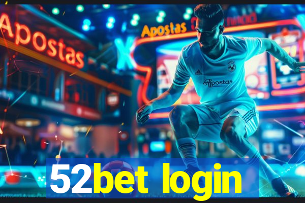 52bet login