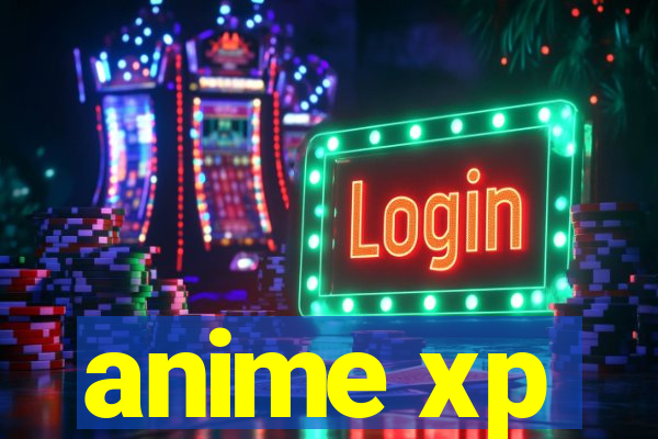 anime xp