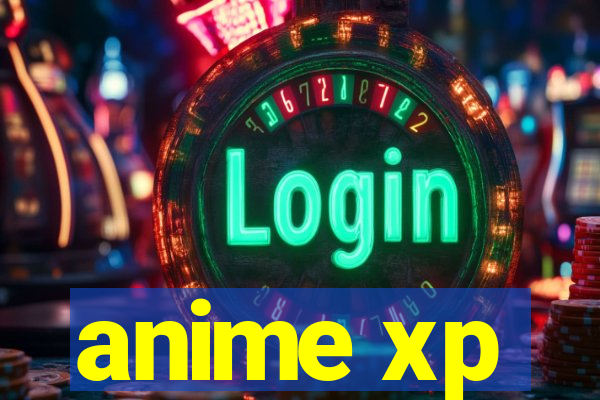 anime xp