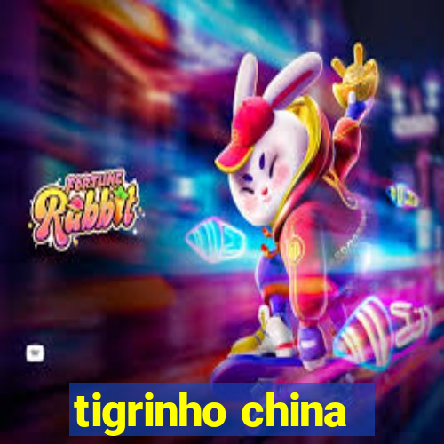 tigrinho china