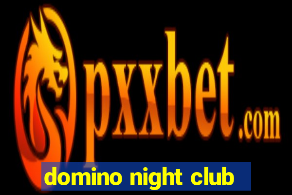 domino night club