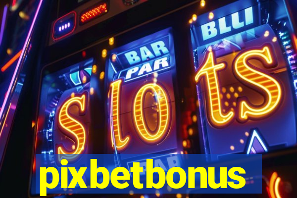 pixbetbonus