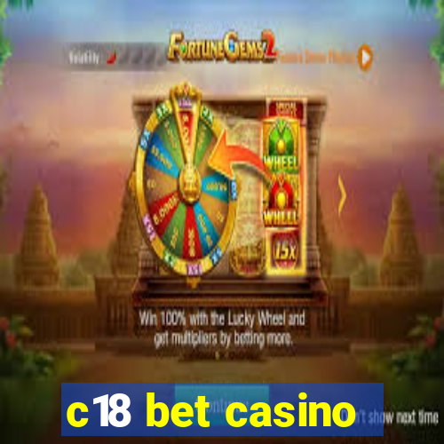 c18 bet casino