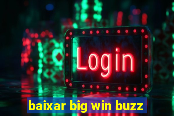 baixar big win buzz