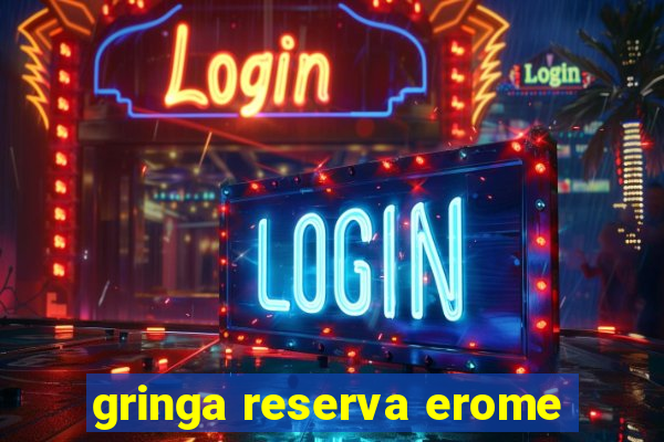 gringa reserva erome