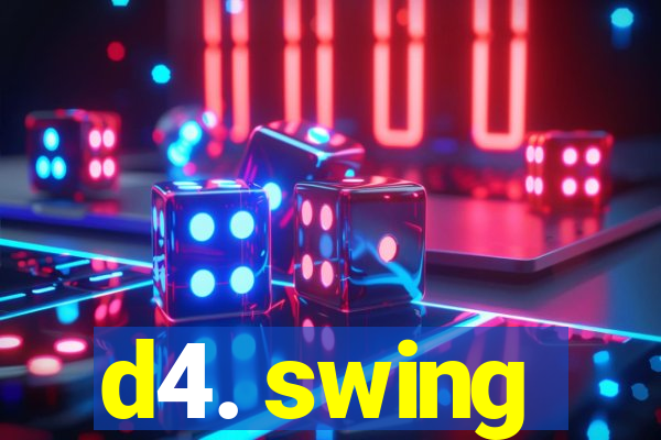 d4. swing