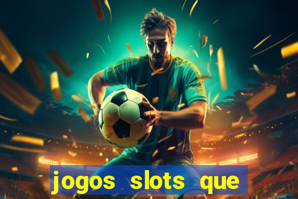 jogos slots que pagam no cadastro