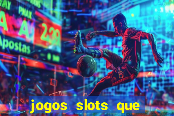 jogos slots que pagam no cadastro