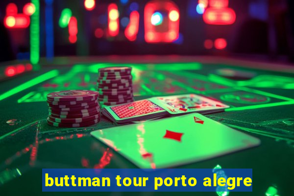 buttman tour porto alegre