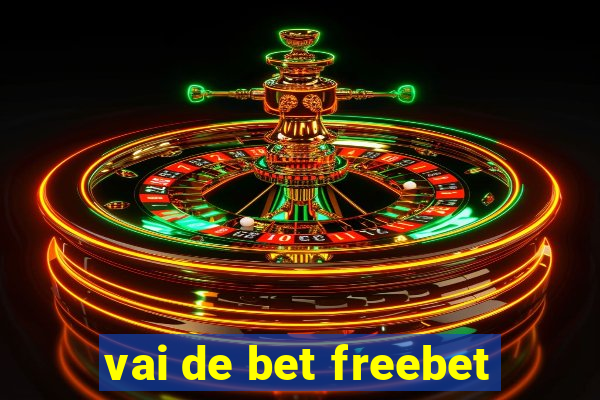 vai de bet freebet