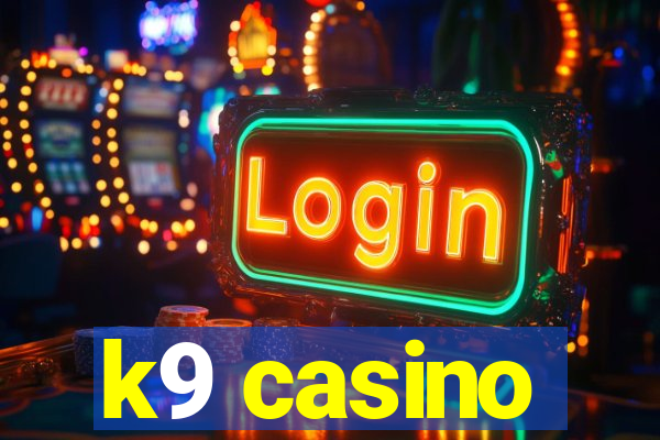 k9 casino