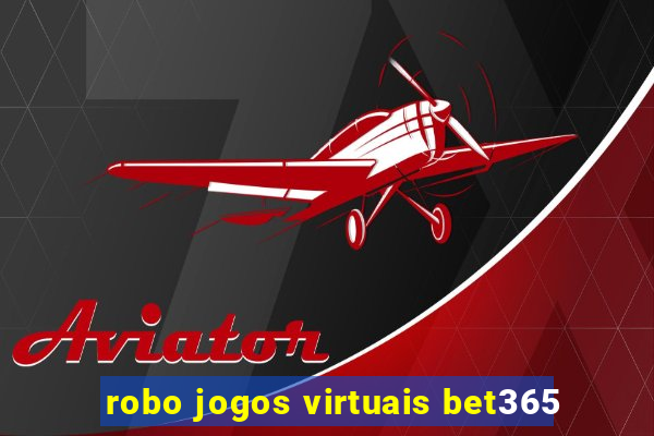 robo jogos virtuais bet365