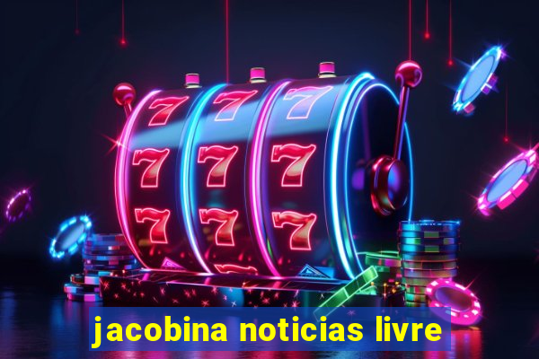 jacobina noticias livre