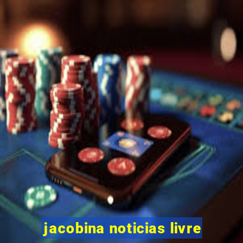 jacobina noticias livre