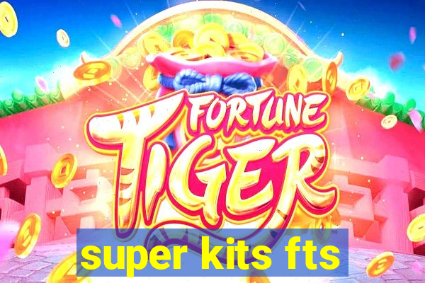 super kits fts