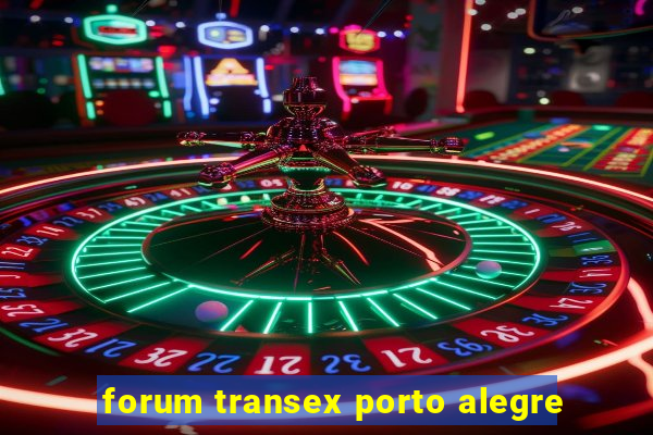 forum transex porto alegre