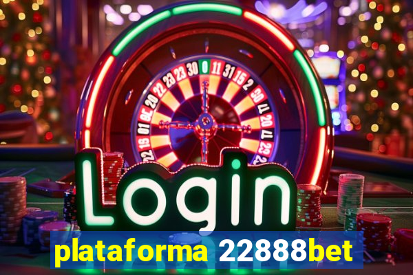 plataforma 22888bet