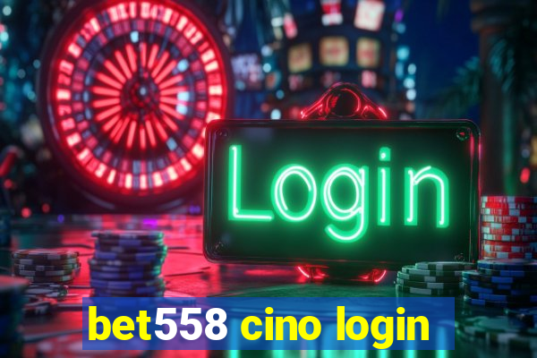 bet558 cino login