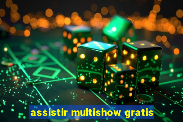 assistir multishow gratis