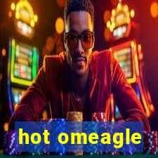 hot omeagle