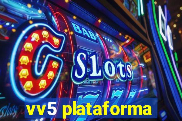 vv5 plataforma