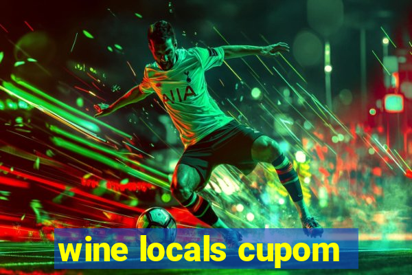 wine locals cupom