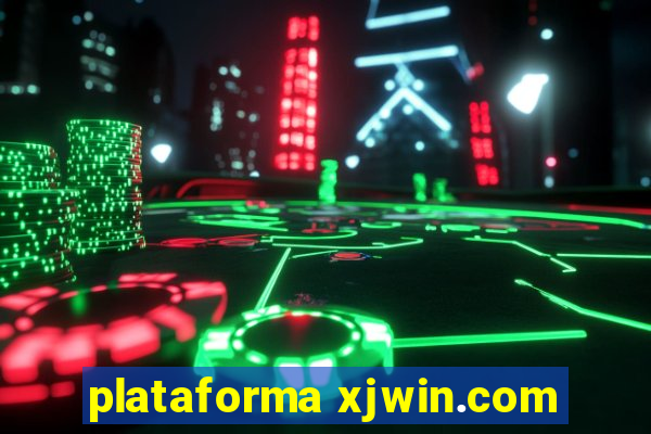 plataforma xjwin.com