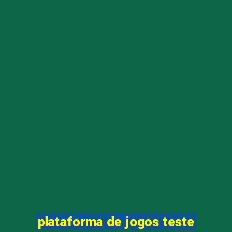 plataforma de jogos teste