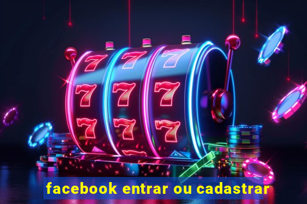 facebook entrar ou cadastrar