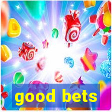 good bets