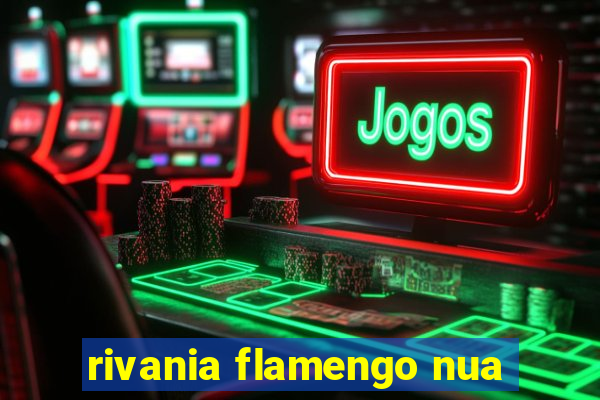 rivania flamengo nua