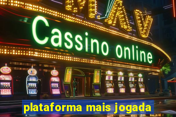 plataforma mais jogada