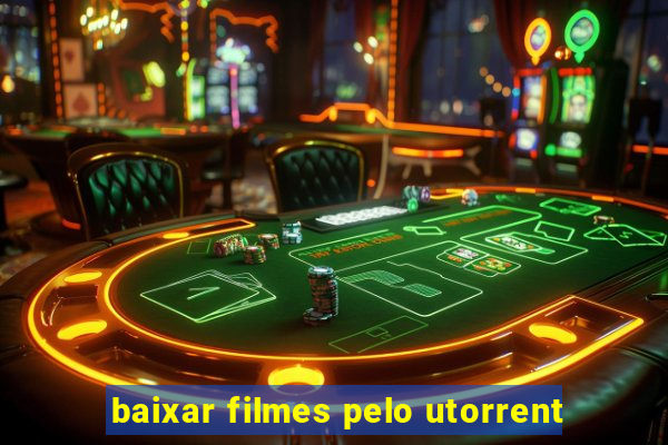 baixar filmes pelo utorrent