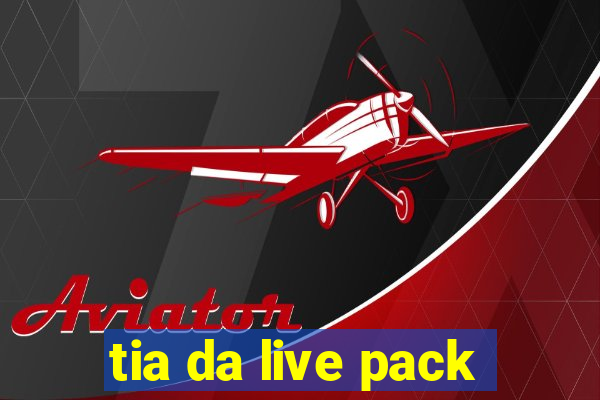 tia da live pack