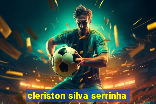 cleriston silva serrinha