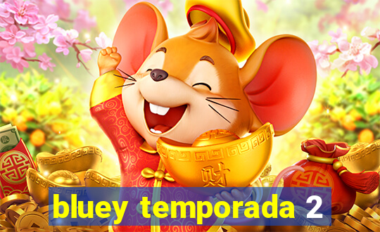 bluey temporada 2