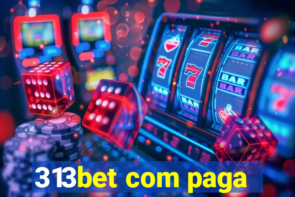 313bet com paga