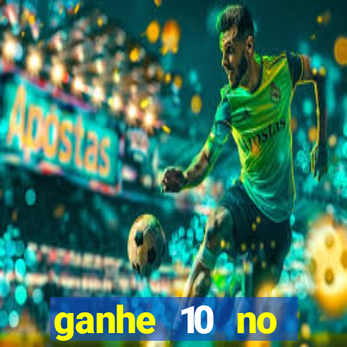 ganhe 10 no cadastro bet