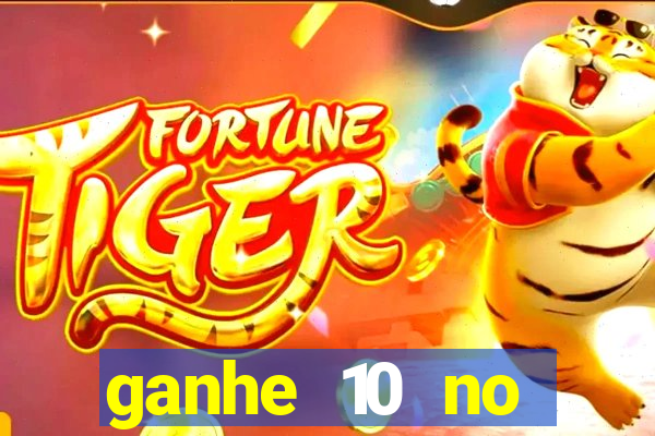 ganhe 10 no cadastro bet