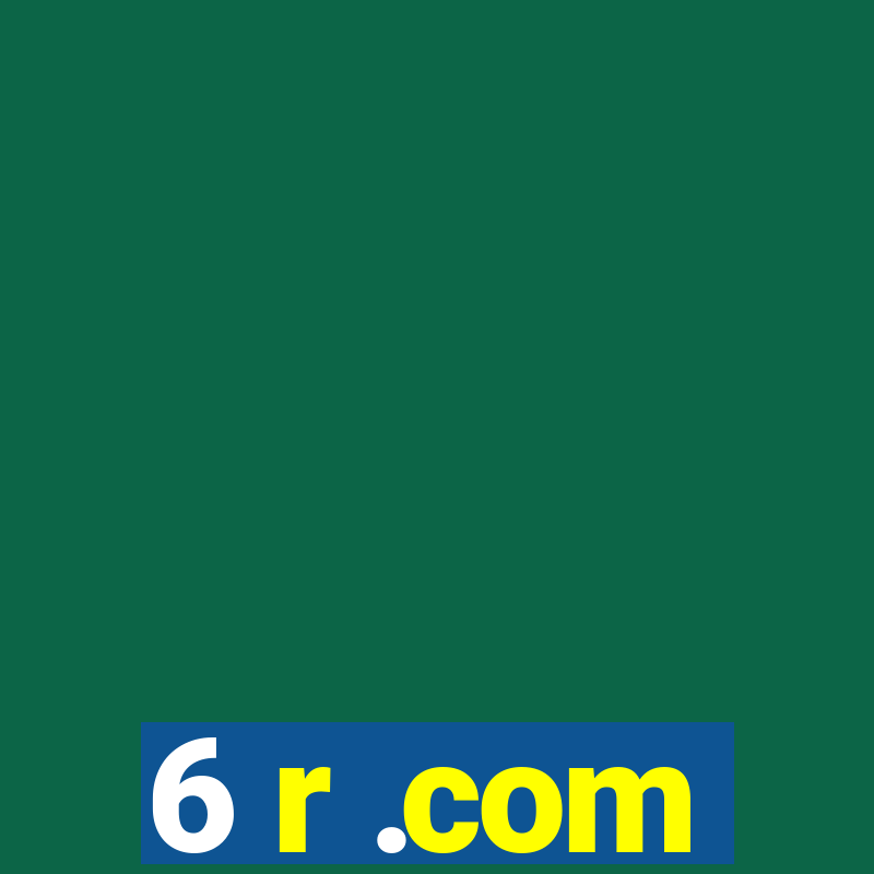 6 r .com